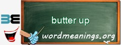 WordMeaning blackboard for butter up